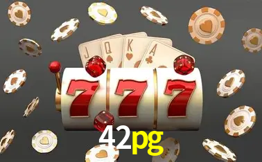 Descubra o Mundo do Cassino Online com 42pg